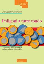 Poligoni a tutto tondo. Didattica della geometria nella scuola del primo ciclo