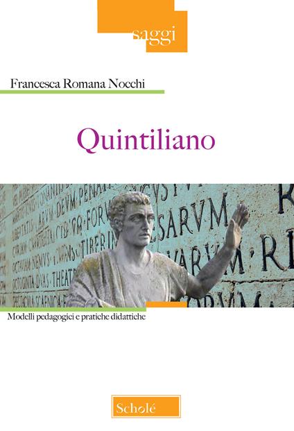 Quintiliano. Modelli pedagogici e pratiche didattiche - Francesca Romana Nocchi - copertina