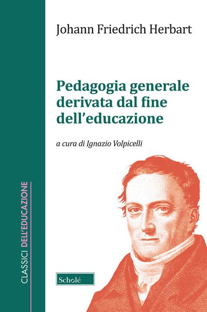 Pedagogia generale derivata dal fine dell’educazione - Johann Friedrich Herbart - copertina