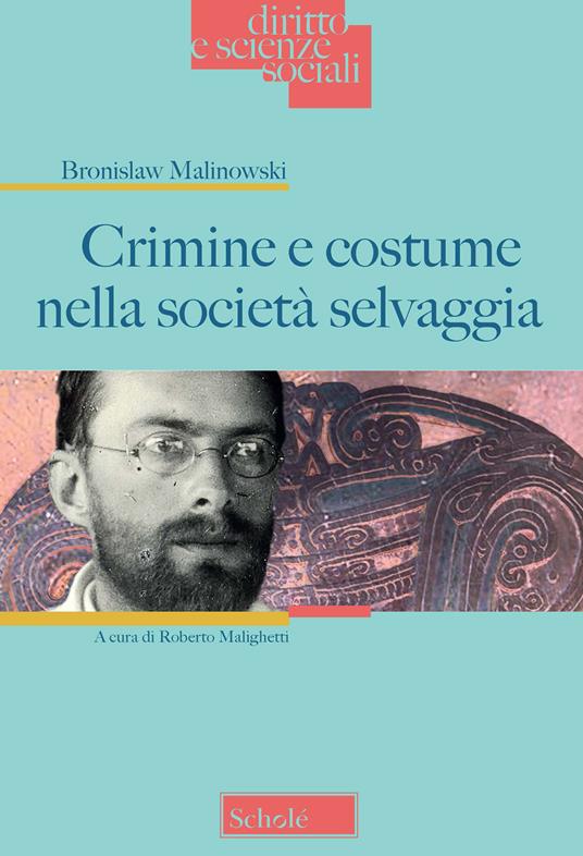 Crimine e costume nella società selvaggia - Bronislaw Malinowski - copertina