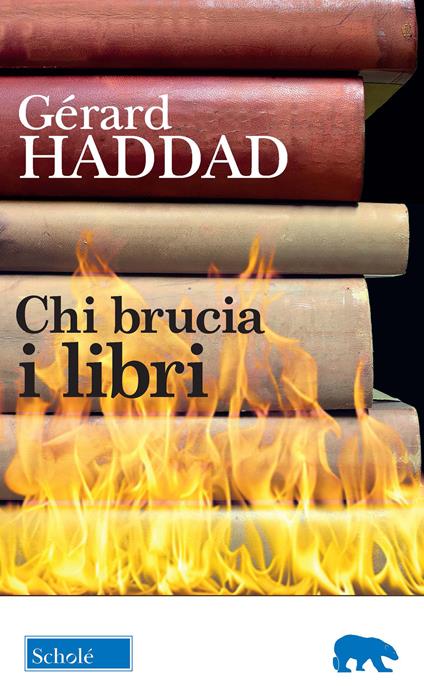 Chi brucia i libri - Gerard Haddad - copertina