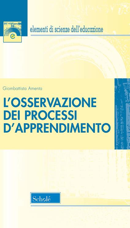 L'osservazione dei processi d'apprendimento. Nuova ediz. - Giombattista Amenta - copertina