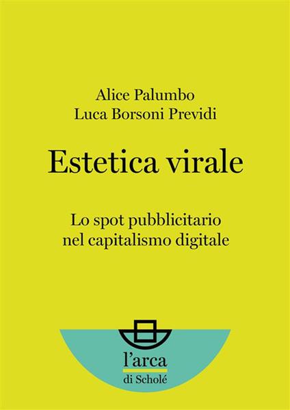 Estetica virale - Luca Borsoni Previdi,Alice Palumbo - ebook