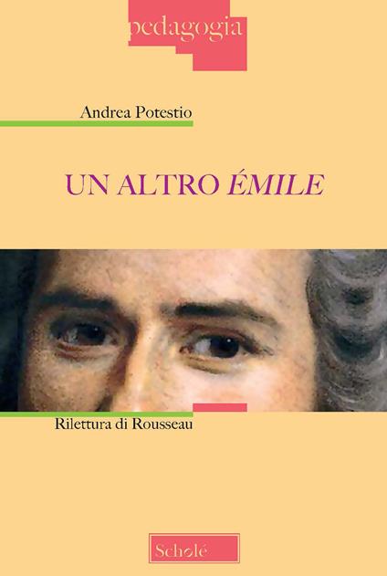 Un altro Émile. Rilettura di Rousseau. Nuova ediz. - Andrea Potestio - copertina