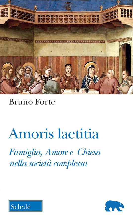 Amoris laetitia. Famiglia, Amore e Chiesa nella società complessa - Bruno Forte - copertina