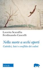 Nella morte a occhi aperti. Cattolici, laici e conflitto dei valori