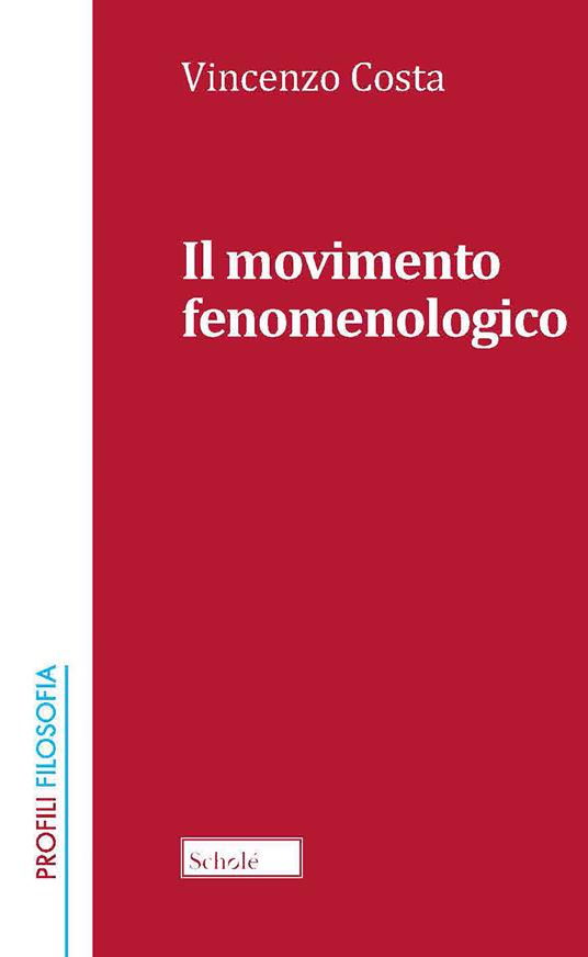 Il movimento fenomenologico. Nuova ediz. - Vincenzo Costa - copertina