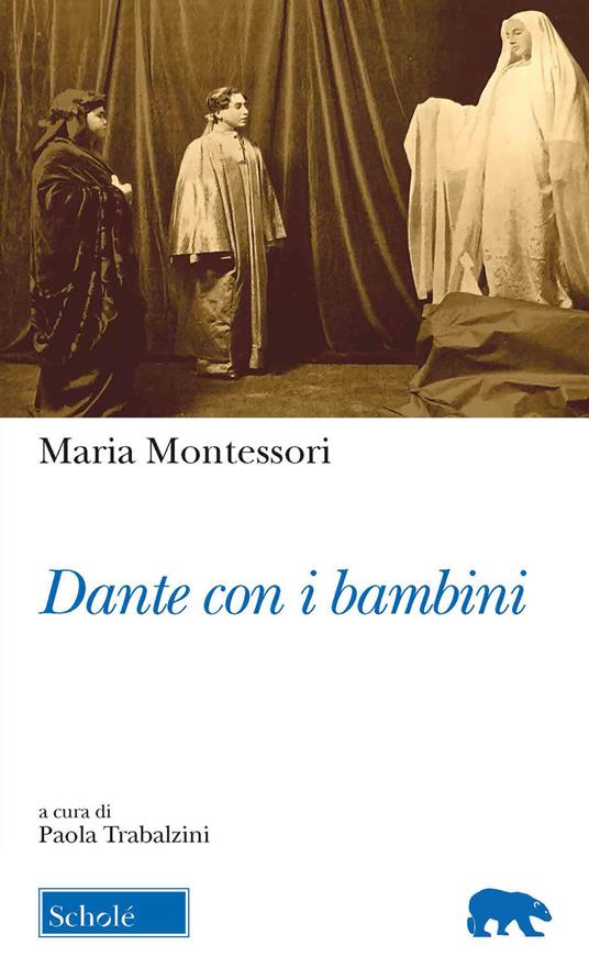 Dante con i bambini Maria Montessori Libro Morcelliana