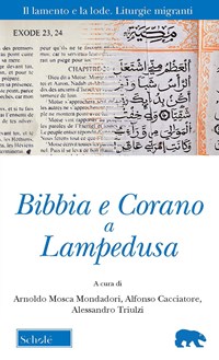 Bibbia e Corano a Lampedusa - Arnoldo Mosca Mondadori - Alfonso Cacciatore  - Alessandro Triulzi - Libro - Scholé - Orso blu