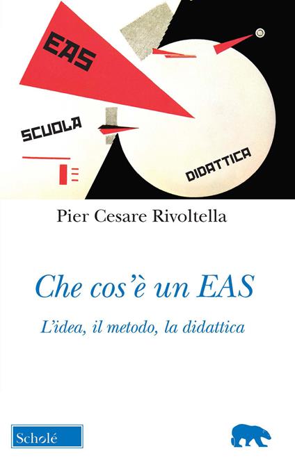 Che cos'è un EAS. L'idea, il metodo, la didattica. Nuova ediz. - Pier Cesare Rivoltella - copertina