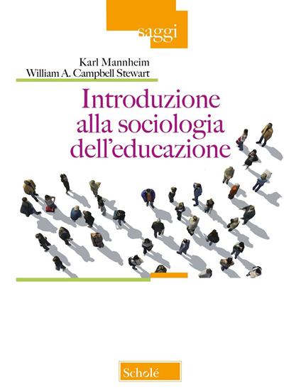 Introduzione alla sociologia dell'educazione - Karl Mannheim,William A. Campbell Stewart - copertina