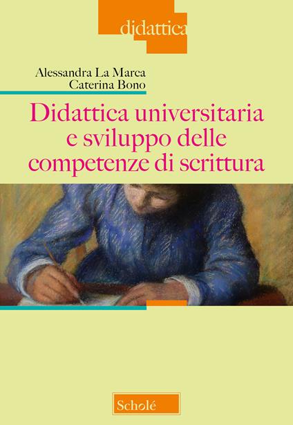 Didattica universitaria e sviluppo delle competenze di scrittura - Alessandra La Marca,Caterina Bono - copertina