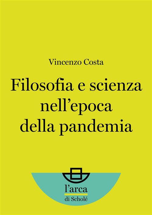 Filosofia e scienza nell'epoca della pandemia - Vincenzo Costa - ebook