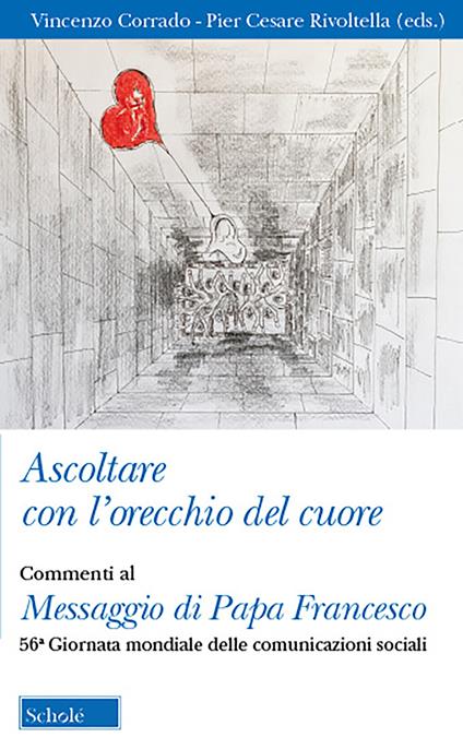 Ascoltare con l'orecchio del cuore. Commenti al Messaggio di Papa Francesco. 56° giornata delle comunicazioni sociali - copertina