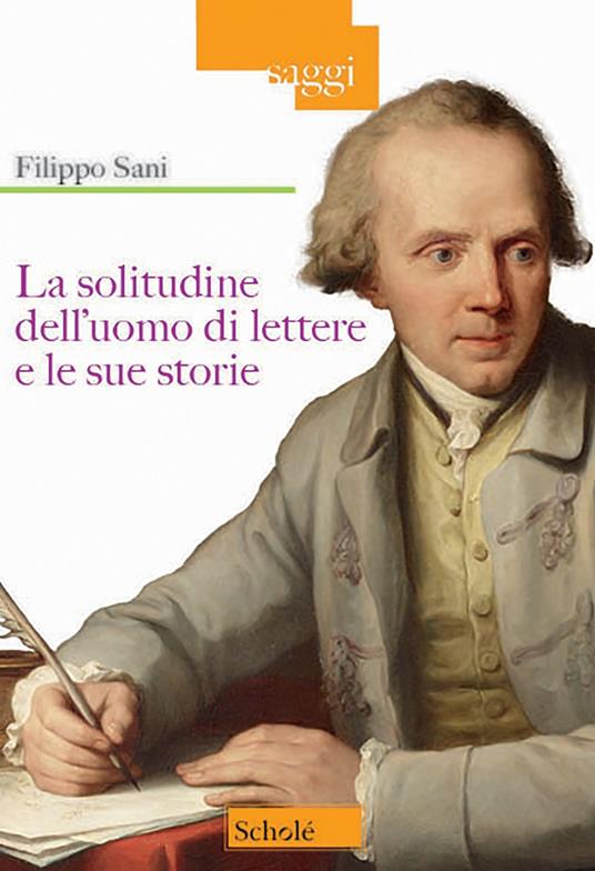 La solitudine dell'uomo di lettere e le sue storie - Filippo Sani - copertina