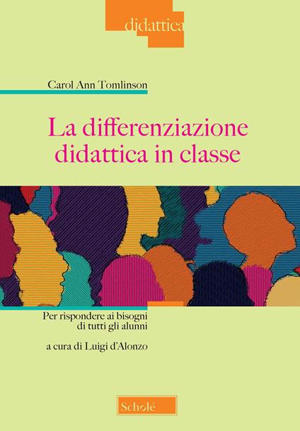 La differenziazione didattica in classe. Per rispondere ai bisogni di tutti gli alunni - Carol Ann Tomlinson - copertina