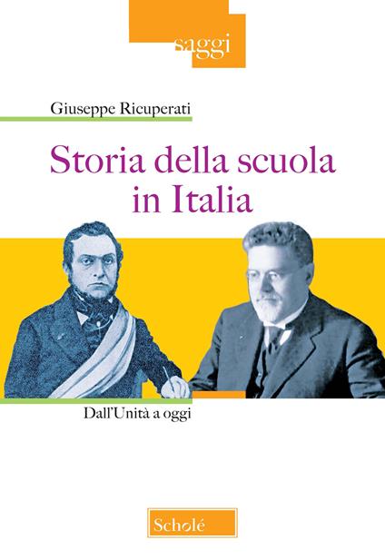 Storia della scuola in Italia. Dall'Unità a oggi. Nuova ediz. - Giuseppe Ricuperati - copertina