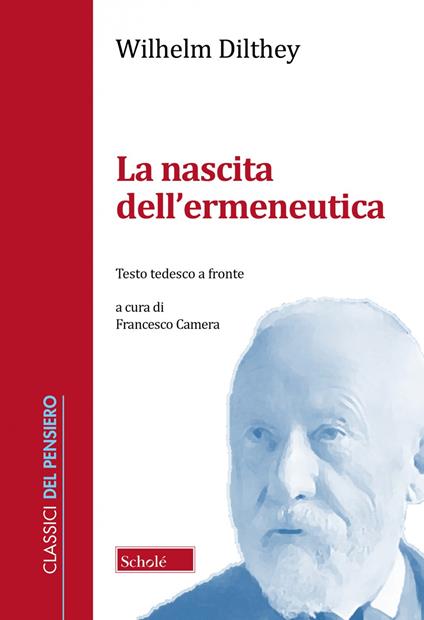 La nascita dell'ermeneutica. Testo tedesco a fronte - Wilhelm Dilthey - copertina