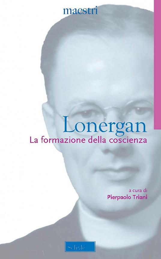 La formazione della coscienza. Nuova ediz. - Bernard Lonergan - copertina