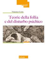 Teorie della follia e del disturbo psichico