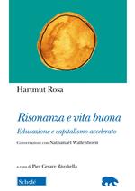 Risonanza e vita buona. Educazione e capitalismo accelerato. Conversazioni con Nathanaël Wallenhorst