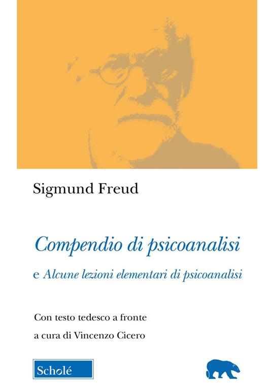 Compendio di psicoanalisi e alcune lezioni elementari di psicoanalisi. Testo tedesco a fronte - Sigmund Freud - copertina