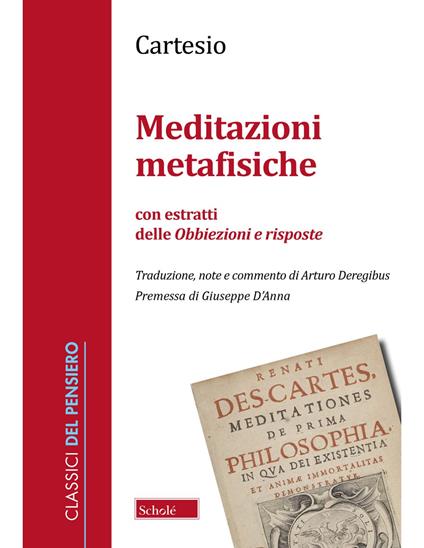 Meditazioni metafisiche. Con estratti delle Obbiezioni e risposte - Renato Cartesio - copertina