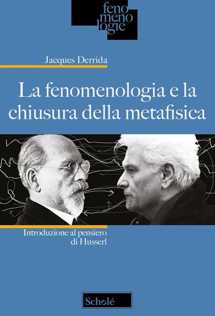 La fenomenologia e la chiusura della metafisica. Introduzione al pensiero di Husserl. Nuova ediz. - Jacques Derrida - copertina