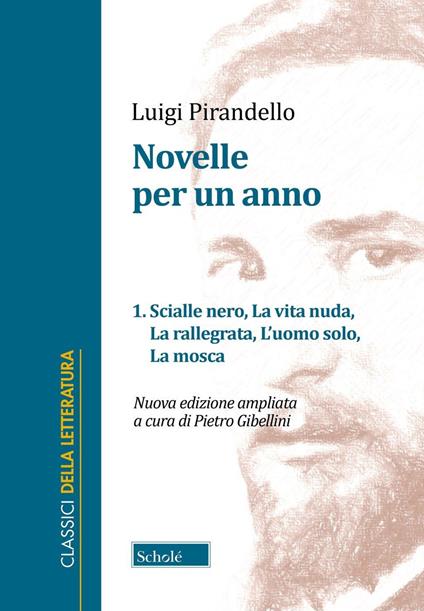 Novelle per un anno. Vol. 1: Scialle nero-La vita nuda-La rallegrata-L'uomo solo-La mosca - Luigi Pirandello - copertina