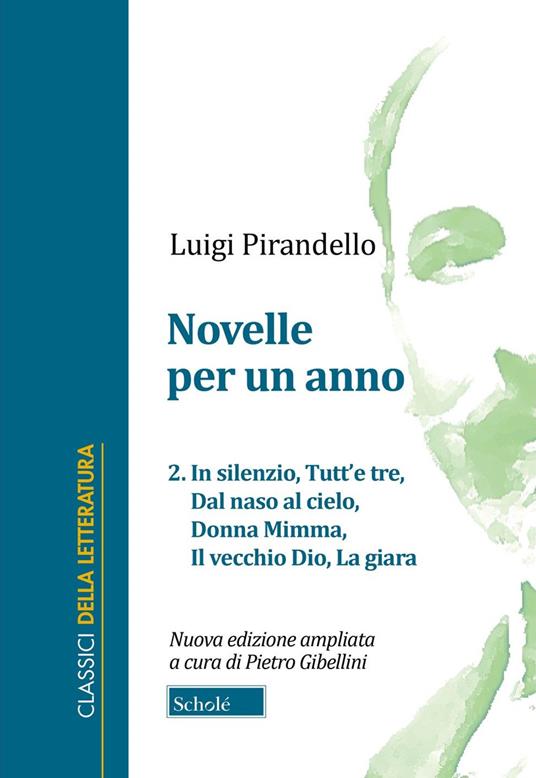 Novelle per un anno. Vol. 2: In silenzio-Tutt'e tre-Dal naso al cielo-Donna Mimma-Il vecchio Dio-La giara - Luigi Pirandello - copertina