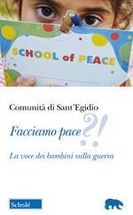 Facciamo pace?!. La voce dei bambini sulla guerra