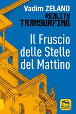 Reality transurfing. Il fruscio delle stelle del mattino