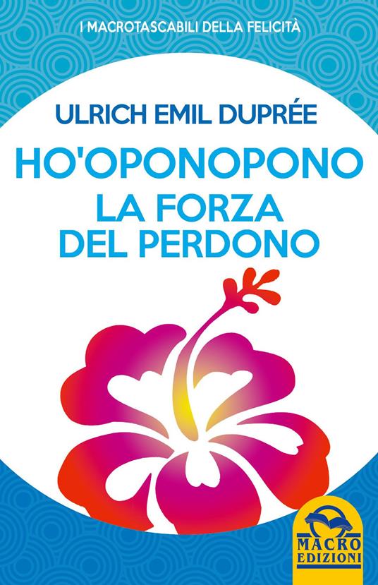 Ho'Oponopono. La forza del perdono - Ulrich Emil Duprée - copertina