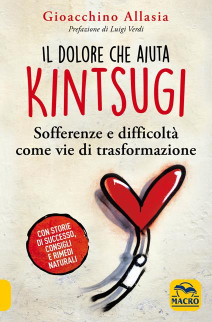 Il dolore che aiuta. Kintsugi. Sofferenze e difficoltà come vie di trasformazione - Gioacchino Allasia - copertina