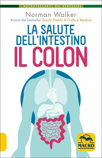 La salute dell'intestino. Il colon. Nuova ediz. - Norman Walker - copertina