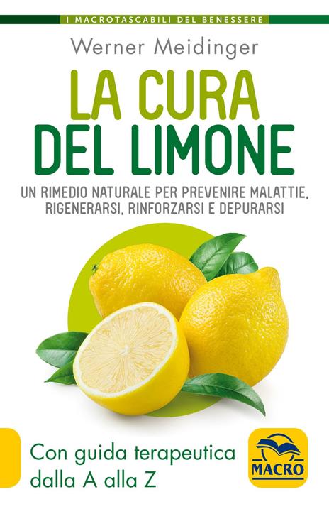 La cura del limone. Un rimedio naturale per prevenire malattie, rigenerarsi, rinforzarsi e depurarsi - Werner Meidinger - copertina