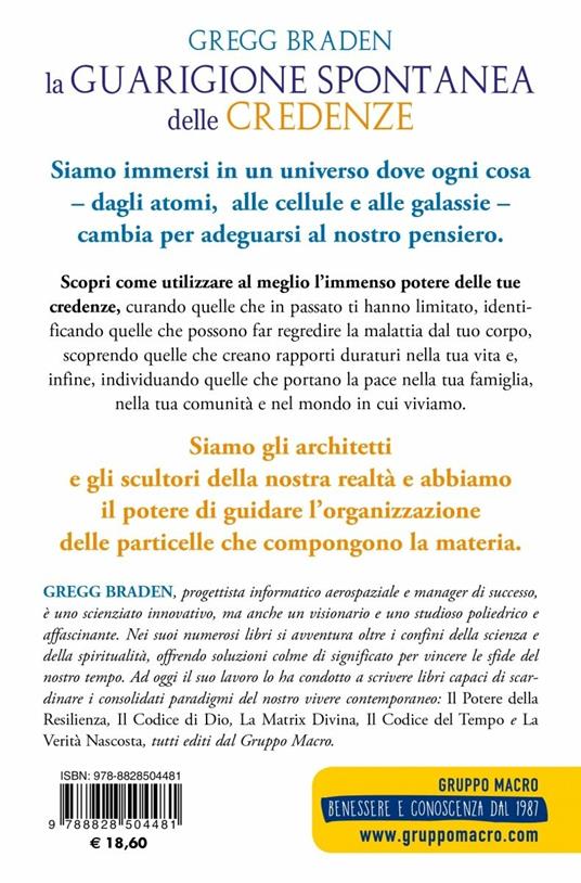 La guarigione spontanea delle credenze. Come spezzare il paradigma delle false credenze - Gregg Braden - 2