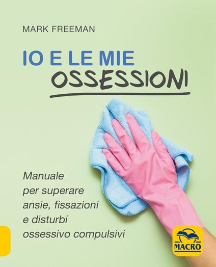 Io e le mie ossessioni - Mark Freeman - copertina