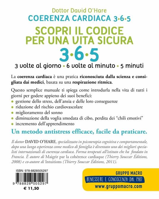 Coerenza cardiaca 365. 3 volte al giorno, 6 volte al minuto, 5 minuti. I  benefici della respirazione cosciente - David O'Hare - Libro - Macro  Edizioni - Tecniche corporee | IBS