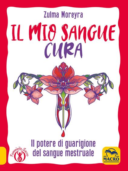 Il mio sangue cura - Zulma Moreyra - copertina