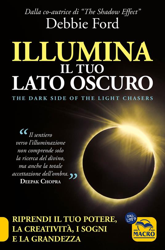 Illumina il tuo lato oscuro. Riprendi il tuo potere, la creatività, i sogni e la grandezza - Debbie Ford - copertina