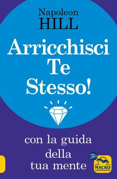 Arricchisci te stesso! Con la guida della tua mente - Napoleon Hill - copertina