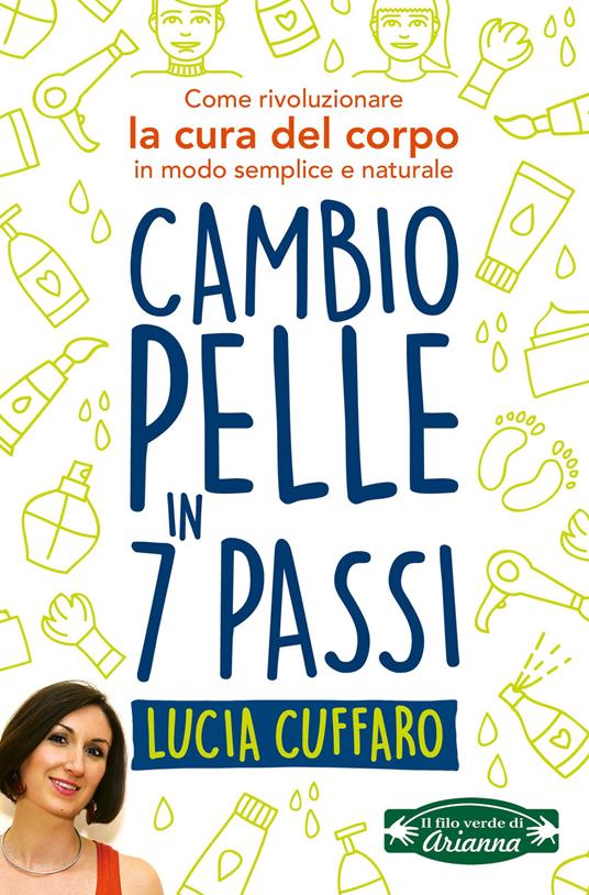 Cambio pelle in 7 passi. Come rivoluzionare la cura del corpo in modo semplice e naturale - Lucia Cuffaro - copertina