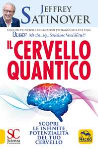 Image of Il cervello quantico. Scopri le infinite potenzialità del tuo cervello