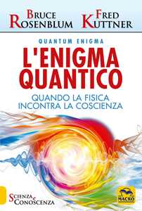 Image of L' enigma quantico. Quando la fisica incontra la conoscenza