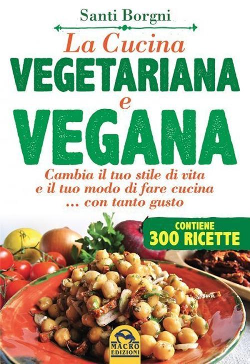 La cucina vegetariana e vegana - Santi Borgni - copertina