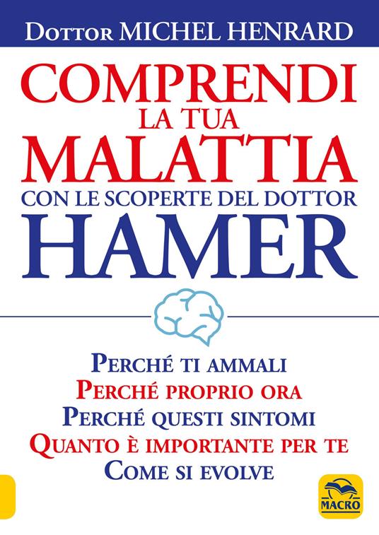 Comprendi la tua malattia con le scoperte del dottor Hamer - Michel Henrard - copertina