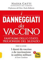 I danneggiati da vaccino. Fantasmi dello Stato, prigionieri del silenzio