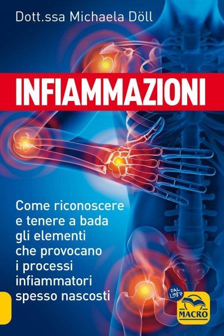 Infiammazioni. Come riconoscere e tenere a bada gli elementi che provocano i processi infiammatori spesso nascosti - Michaela Döll - copertina