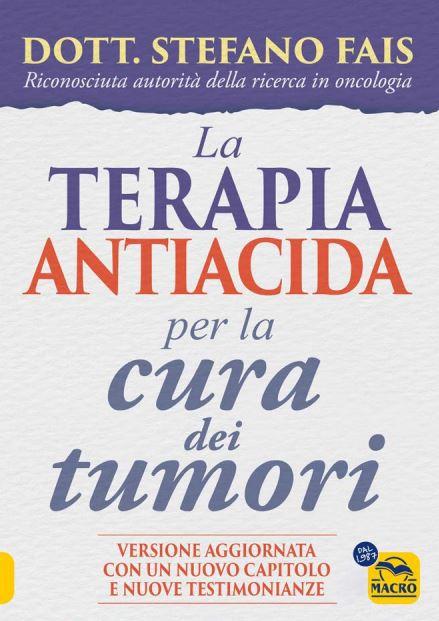 La terapia antiacida per la cura dei tumori. Ediz. ampliata - Stefano Fais - copertina